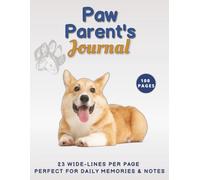 Paw Parent’s Journal: Dog Care Notes & Memories: 23 lines per page, 8.5x11 Inches, 100 Pages.