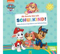 Paw Patrol: Ab heute bin ich Schulkind! Mein Erinnerungsalbum zum Schulanfang: Eintragbuch für Einschulung und Schulstart. Ankreuzen, ausfüllen und Fotos einkleben