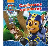 Paw Patrol | Patrulla Canina. Un cuento - Cachorros voladores (Nickelodeon)