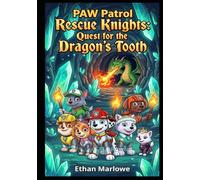 PAW Patrol Rescue Knights: Quest for the Dragon's Tooth