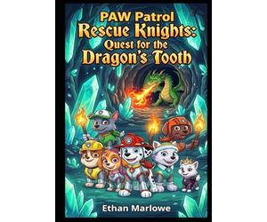 PAW Patrol Rescue Knights: Quest for the Dragon's Tooth