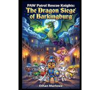 PAW Patrol Rescue Knights: The Dragon Siege of Barkingburg