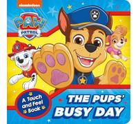 PAW Patrol - The Pups’ Busy Day: A Touch and Feel Book - Interactive Board Book - Ages 1-4+