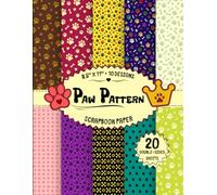 Paw Pattern Scrapbook Paper: 10 Pet Designs, 20 Double-Sided Sheets for Junk Journals, Card Making, Origami, DIY Projects & More | 8.5" x 11"