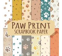 Paw Print Scrapbook Paper: Cute Puppy Paw Pattrens For Scrapbooking. Double Sided Decorative Craft Paper for Scrapbooking, Card Making, Decoupage, Origami and Other Crafting Projects