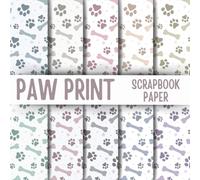 Paw Print Scrapbook Paper: Double-Sided Decorative Scrapbooking Pages, Decoupage, DIY, Craft Papers for Junk Journals, Wrapping Paper , Card Making And More