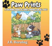 Paw Prints: A Coloring Book of Furry Friends For All Ages (Ages 5 & Up)