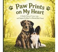 Paw Prints on My Heart: A gentle Story of Love, Loss and Saying Goodbye to a Beloved Best Friend (Hopper Adventures: Big Feelings. Brave Hearts. Little Adventures)
