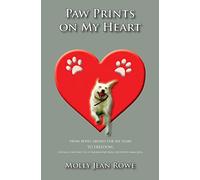 Paw Prints on My Heart: From being abused for six years TO FREEDOM. Giving a new life to a traumatised rescued puppy farm dog