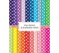 Paw Prints Scrapbook Paper: Decorative Craft Pages For Card Making and DIY Projects - Double Sided Sheets - Rainbow Color Palette