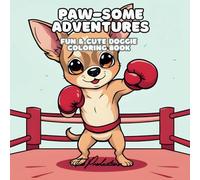 Paw-Some Adventures: Fun & Cute Doggie Coloring Book For Adults and Kids: Improve Creativity, Imagination and Stress Relief