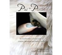 Paw to Pointe: An Irrefutable Coalition of Canine Wisdom and Ballet Truth
