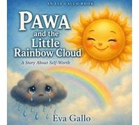 Pawa and the Little Rainbow Cloud: A Tale of Self-Worth and Transformation