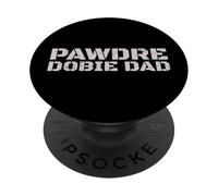 PAWDRE Dobie Dad Doberman Pinscher Dog Owner PopSockets Adhesive PopGrip