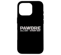 PAWDRE Dog Dad - All Day, Every Day. Dog Fathers Doggo Dad Case for iPhone 16 Pro