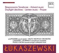 Pawel Lukaszewski – Responsoria Tenebrae / Advent Music – CD – NAXOS