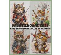Pawfessional Cats: Cats in uniform color by number: 40 Kawaii-Style Cat Illustrations with a 36-Color Palette for Stress Relief and Artistic Fun