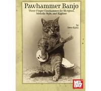 Pawhammer Banjo: Three-Finger Clawhammer for Bluegrass, Melodic Style, and Ragtime