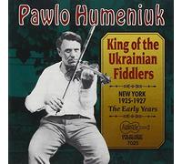 Pawlo Humeniuk - King Of The Ukrainian Fiddlers: 1925-1927