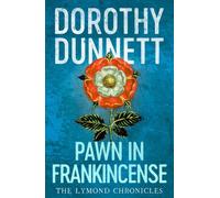 Pawn in Frankincense : The Lymond Chronicles Book Four