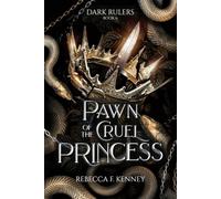 Pawn of the Cruel Princess: A Dark Rulers Romance (Standalone)