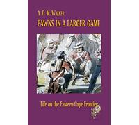 Pawns in a larger game: Life on the Eastern Cape Frontier