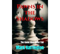 Pawns in the Shadows: The Game Was Never Fair: 3 (Will Anderson & Casey Murphy Detective Thriller)