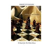 Pawns to Players: A Match for The White House: Volume 2 (The Chess Series)