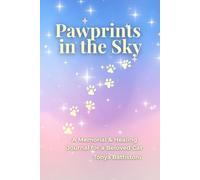 Pawprints in the Sky: A Memorial and Healing Journal for a Beloved Cat