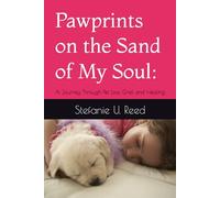 Pawprints on the Sand of My Soul:: A Journey Through Pet Loss, Grief, and Healing