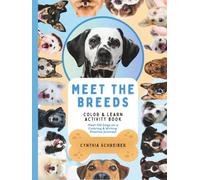Paws and Colors: Meet the Breeds - A Kid’s Guide to 102 Dog Breeds with Fun Activities & Coloring (Color & Learn)