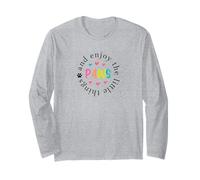 Paws and Enjoy the Little Things For Dog Moms Long Sleeve T-Shirt