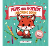 Paws and Friends Coloring Book - Foxie Tales Edition: Easy-to-Color Little Animal Adventures for Young Creators (Paws and Friends Coloring Books ... Little Animal Adventures for Young Creators)