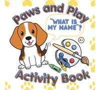 Paws and Play ‘What’s My Name”?: Activity Book 4+ (Screen-Free Kids Activity Coloring Books)