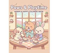 Paws and Playtime: Warm & Happy Coloring Book - Good Habits for Little Ones (Ages 3-8) with Rabbit, Bear, Dog, and Cat