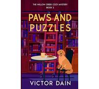 Paws and Puzzles: Secrets, Schemes, and Shenanigans (The Willow Creek Cozy Mystery- book 2)