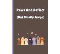 Paws and Reflect (But Mostly Judge): A Snarky Blank Journal for Self-Reflection with a Side of Catitude