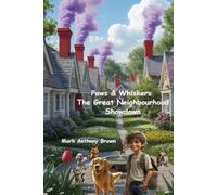 Paws and Whiskers: The Great Neighbourhood Showdown: 3 (Tales of Mischief and Mayhem: A Whirlwind of Quirky Adventures!)