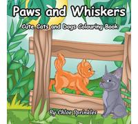 Paws and Wiskers: Cute Cats and Dogs Colouring Book
