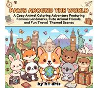 Paws Around the World: A Cozy Animal Coloring Adventure Featuring Famous Landmarks, Adorable Animal Friends, and Fun Travel Themed Scenes