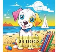 Paws at the Beach: Dog Adventures on Sunny Shores Coloring Book: Cute Dogs Playing in Sand, Waves & Seashells • Relaxing Coloring for All Ages