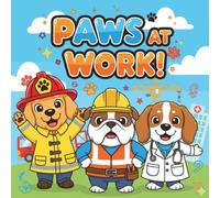 Paws at Work!: Adorable Dog Breeds in Fun Professions to Color and Enjoy (The Pawsome Color Collection)