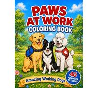 Paws at Work Coloring Book: Amazing Working Dogs (Service and Working Dogs)