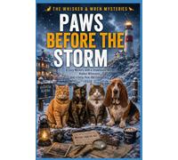 Paws Before the Storm: A Cozy Mystery with a Snowbound Murder, Hidden Witnesses, and a Forty-Year-Old Conspiracy (Book 3) (The Whisker & Wren Mysteries)