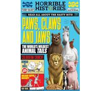 Paws, Claws and Jaws: The World's Wildest Animal Tails: (Horrible Histories)