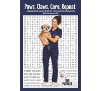 Paws. Claws. Care. Repeat.: A Sassy Word Search Book for Veterinary Professionals Who've Seen It All. 6x9 | 100 Puzzles | Perfect for Gifts, Travel, ... With Attitude Word Search Series)