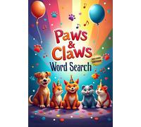 Paws & Claws Word Search (Second Edition): 50 Fun & Easy Pet- Themed Puzzles for Children and Animal Lovers plus 10 Bonus Coloring Pages!