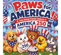 Paws For America: Cute Animal Friends Celebration. America 250