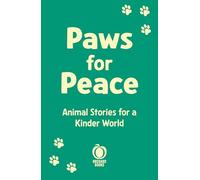 Paws for Peace: Animal Stories for a Kinder World
