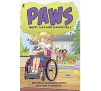 PAWS: Hazel Has Her Hands Full: An adorable graphic novel series about friendship and pets perfect for fans of The Baby-Sitters Club